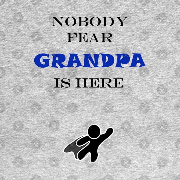 NOBODY FEAR - GRANDPA by DESIGNSBY101